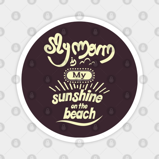 My Dad is my sunshine on the beach (light bold) Magnet by ArteriaMix